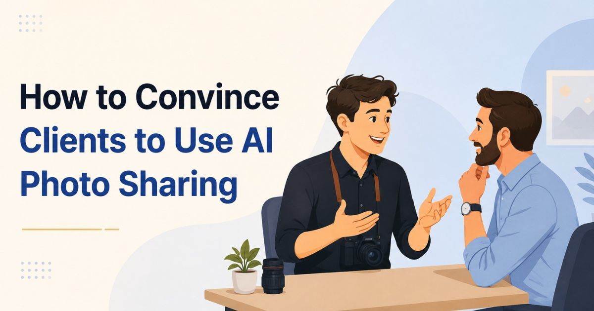 Why Every Photographer Should Recommend AI Photo Sharing to Clients and How to Convince Them | Photomall
